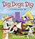 Dig, Dogs, Dig: A Construction Tail