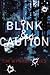 Blink & Caution