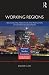 Working Regions: Reconnecting Innovation and Production in the Knowledge Economy (Regions and Cities)