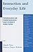 Interaction and Everyday Life: Phenomenological and Ethnomethodological Essays in Honor of George Psathas
