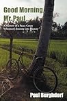 Good Morning, Mr. Paul: A Memoir of a Peace Corps Volunteer's Journey into History