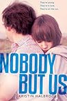 Nobody but Us by Kristin Halbrook