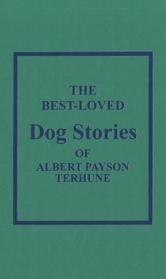 The Best Loved Dog Stories of Albert Payson Terhune (Hardcover)