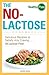 The No-Lactose Cookbook: Delicious Recipes to Satisfy Any Craving - All Lactose Free!