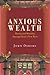 Anxious Wealth: Money and M...