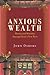 Anxious Wealth by John Osburg