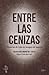 Entre las cenizas. Historias de vida en tiempos de muerte