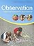 Observation: origins and approaches in early childhood: Origins and Approaches