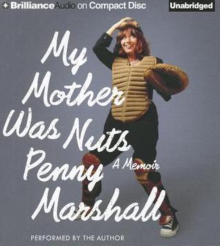 My Mother Was Nuts: A Memoir