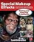 Special Makeup Effects for Stage and Screen by Todd Debreceni