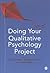 Doing Your Qualitative Psychology Project by Cath Sullivan