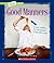 Good Manners (True Books: Guides to Life)