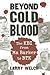 Beyond Cold Blood by Larry Welch