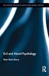 Evil and Moral Psychology (Routledge Studies in Ethics and Moral Theory) Evil and Moral Psychology (Routledge Studies in Ethics and Moral Theory)