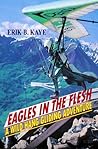 Eagles in the flesh by Erik B. Kaye