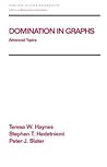 Domination in Graphs: Volume 2: Advanced Topics (Chapman & Hall/CRC Pure and Applied Mathematics)