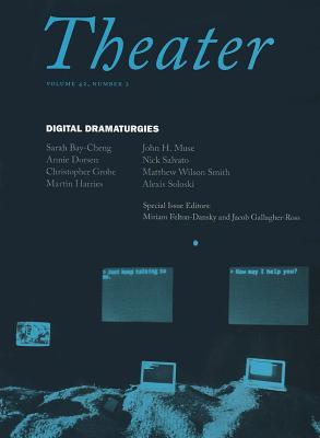 Digital Dramaturgies Volume 42, Number 2 (Theater (Duke))