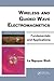 Wireless and Guided Wave Electromagnetics (Optics and Photonics)