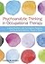Psychoanalytic Thinking in Occupational Therapy: Symbolic, Relational and Transformative