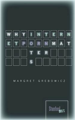 Why Internet Porn Matters (Stanford Briefs)