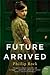 A Future Arrived