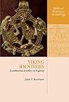 Viking Identities: Scandinavian Jewellery in England (Medieval History and Archaeology) Viking Identities: Scandinavian Jewellery in England (Medieval History and Archaeology)