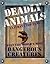 Deadly Animals