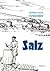 Salz: seine Geschichte, sei...