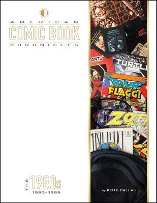 American Comic Book Chronicles, The 1980's 1980-1989 (Hardcover)