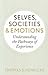 Selves, Societies, and Emotions: Understanding the Pathways of Experience (New Worlds)