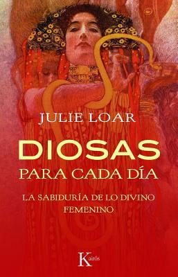 Diosas para cada día: La sabiduría de lo divino femenino (Psicologia)