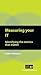 Measuring Your IT: Identifying The Metrics That Matter