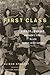 First Class: The Legacy of ...