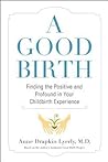 A Good Birth by Anne Lyerly
