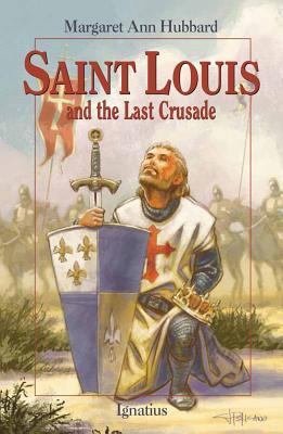 Saint Louis and the Last Crusade (Vision Books)