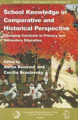 School Knowledge in Comparative and Historical Perspective: Changing Curricula in Primary and Secondary Education