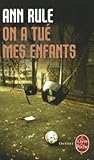 On a tué mes enfants by Ann Rule
