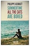 Summertime, All the Cats Are Bored