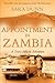 Appointment in Zambia: A Tr...