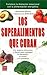 Los superalimentos que curan by Alexandra Massey