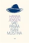 940 päivää isäni muistina by Hanna Jensen
