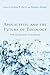 Apocalyptic and the Future of Theology: With and Beyond J. Louis Martyn