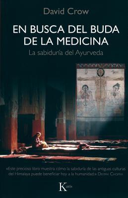 En busca del Buda de la medicina: La sabiduría del Ayurveda (Sabiduria Perenne)