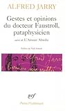 Gestes et Opinions du docteur Faustroll, pataphysicien by Alfred Jarry
