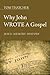 Why John Wrote a Gospel: Je...