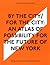 By the City / For the City: An Atlas of Possibility for the Future of New York