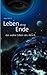 Leben ohne Ende - das wahre...