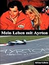 My Life With Ayrton by Adriane Galisteu