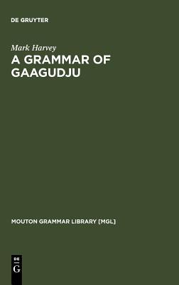 A Grammar of Gaagudju (Mouton Grammar Library [MGL], 24)