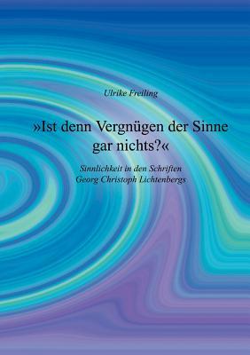 Ist Denn Vergn Gen Der Sinne Gar Nichts
